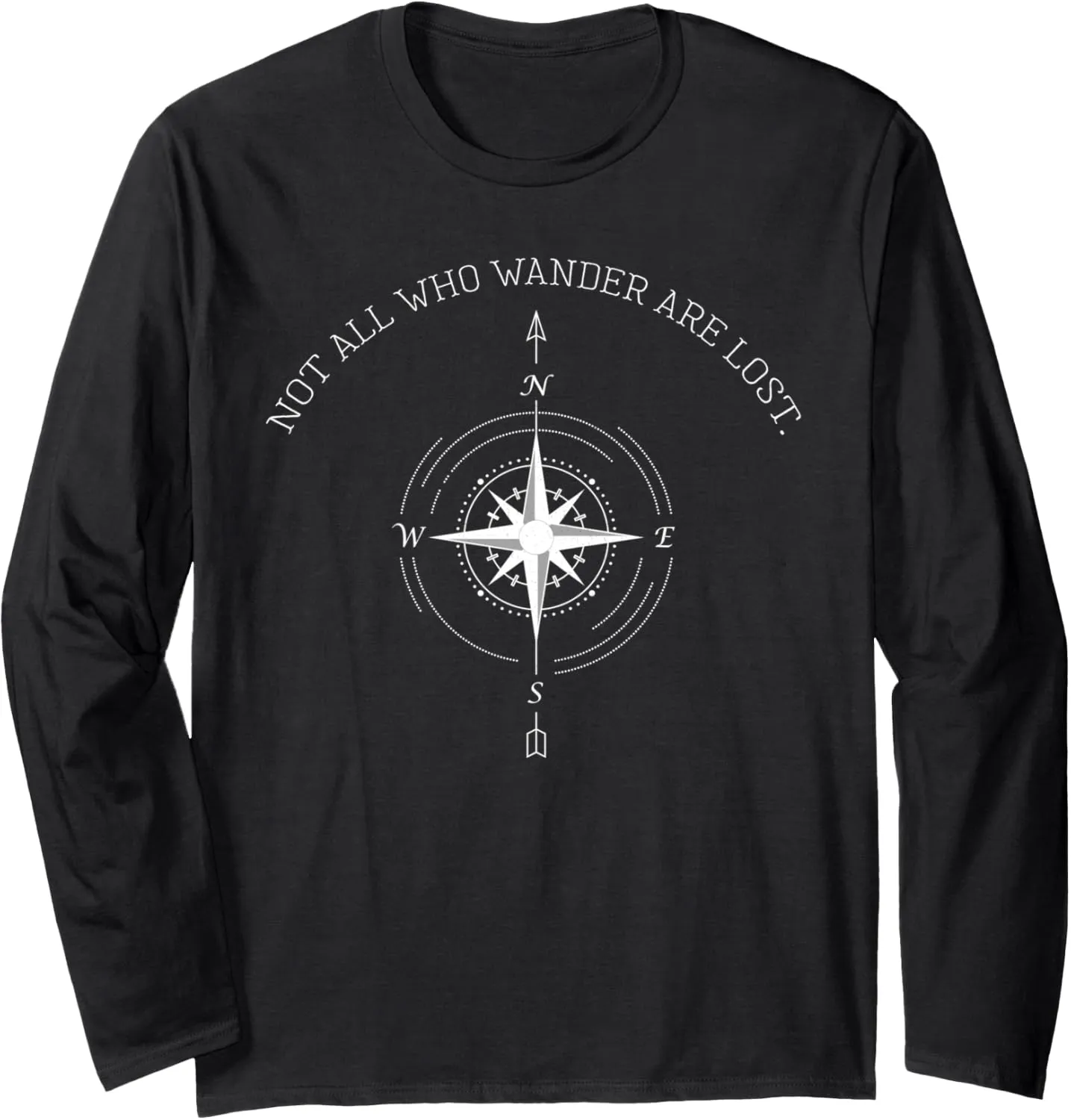Not All Who Wander Are Lost Travel Long Sleeve T-Shirt
